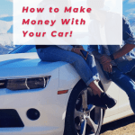 Make Money With Your Car! - Easy Earned Money